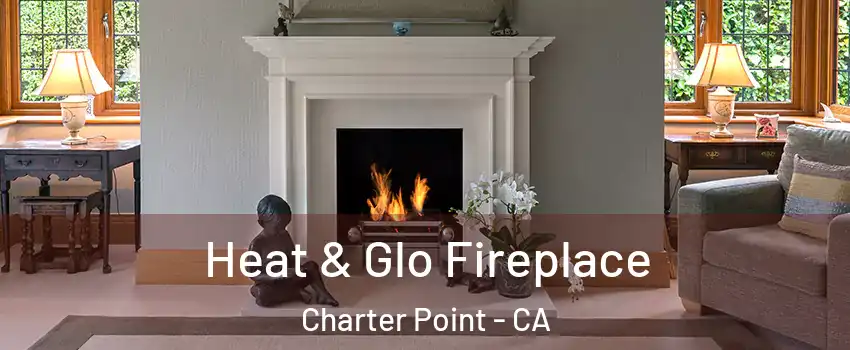 Heat & Glo Fireplace Charter Point - CA