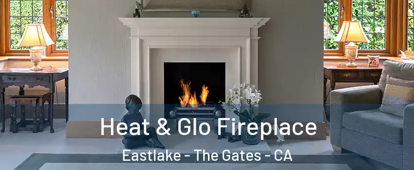 Heat & Glo Fireplace Eastlake - The Gates - CA