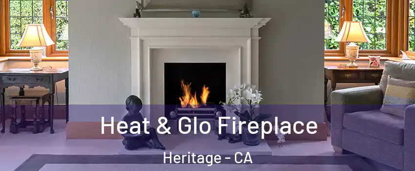 Heat & Glo Fireplace Heritage - CA