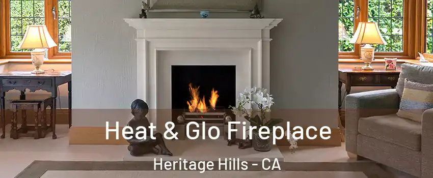 Heat & Glo Fireplace Heritage Hills - CA