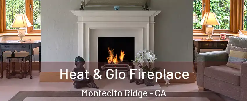 Heat & Glo Fireplace Montecito Ridge - CA