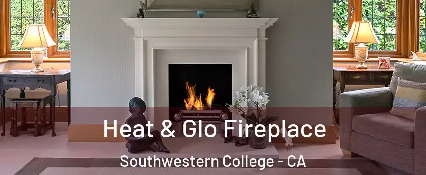Heat & Glo Fireplace Southwestern College - CA