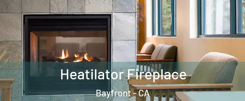 Heatilator Fireplace Bayfront - CA