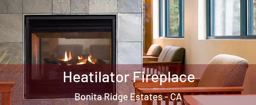 Heatilator Fireplace Bonita Ridge Estates - CA
