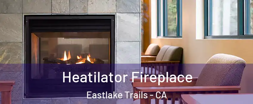 Heatilator Fireplace Eastlake Trails - CA
