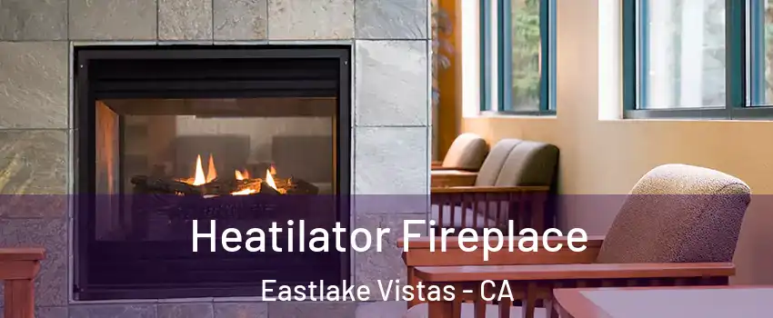 Heatilator Fireplace Eastlake Vistas - CA