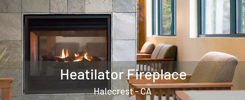 Heatilator Fireplace Halecrest - CA