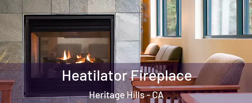 Heatilator Fireplace Heritage Hills - CA