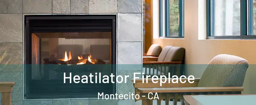 Heatilator Fireplace Montecito - CA