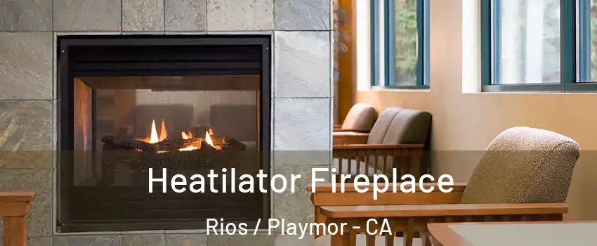 Heatilator Fireplace Rios / Playmor - CA