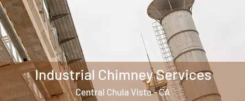 Industrial Chimney Services Central Chula Vista - CA