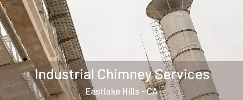 Industrial Chimney Services Eastlake Hills - CA