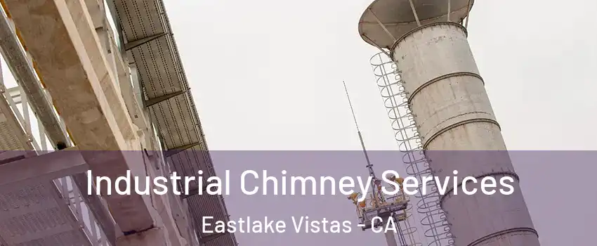 Industrial Chimney Services Eastlake Vistas - CA
