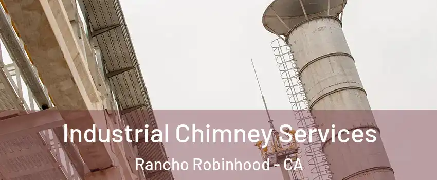 Industrial Chimney Services Rancho Robinhood - CA