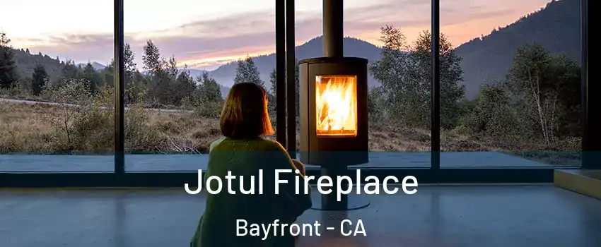 Jotul Fireplace Bayfront - CA