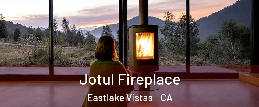 Jotul Fireplace Eastlake Vistas - CA