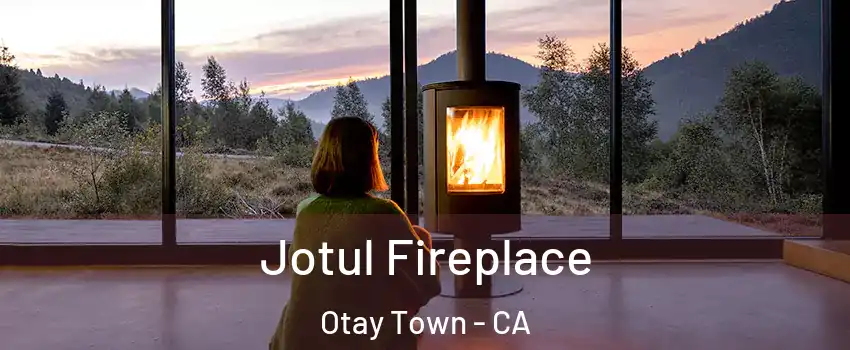 Jotul Fireplace Otay Town - CA