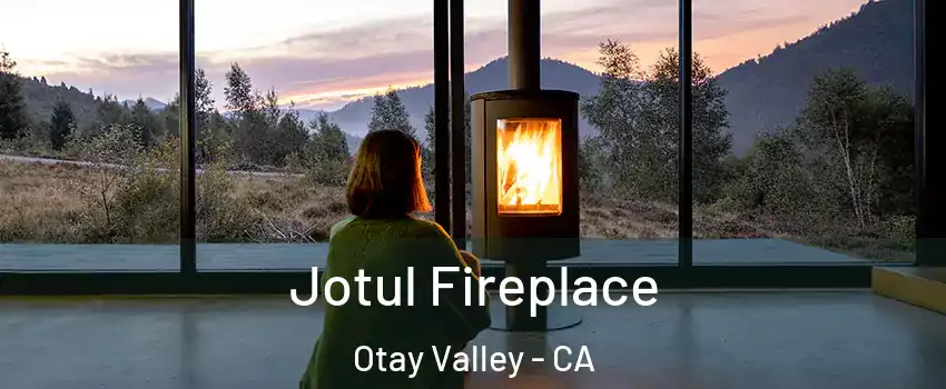 Jotul Fireplace Otay Valley - CA