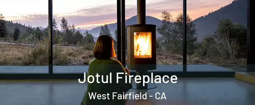 Jotul Fireplace West Fairfield - CA