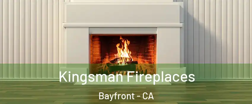 Kingsman Fireplaces Bayfront - CA