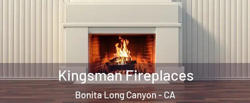 Kingsman Fireplaces Bonita Long Canyon - CA
