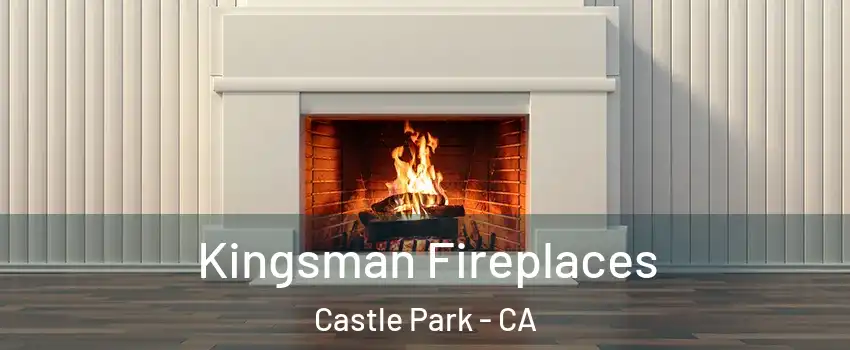 Kingsman Fireplaces Castle Park - CA