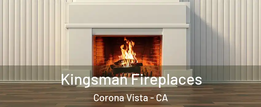 Kingsman Fireplaces Corona Vista - CA
