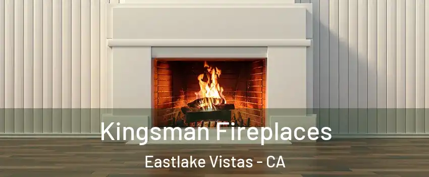 Kingsman Fireplaces Eastlake Vistas - CA