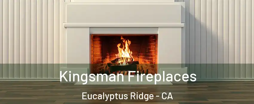 Kingsman Fireplaces Eucalyptus Ridge - CA