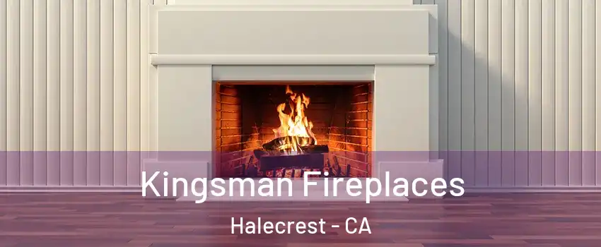 Kingsman Fireplaces Halecrest - CA