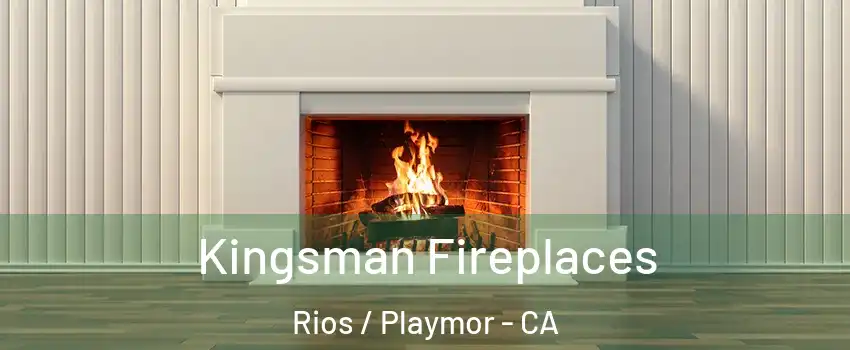 Kingsman Fireplaces Rios / Playmor - CA
