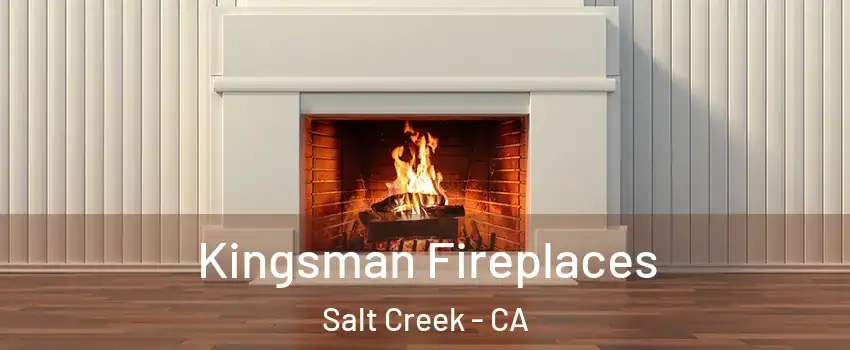 Kingsman Fireplaces Salt Creek - CA