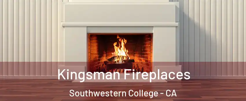 Kingsman Fireplaces Southwestern College - CA
