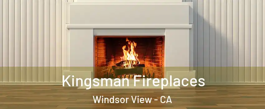 Kingsman Fireplaces Windsor View - CA