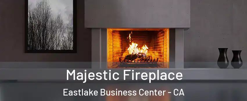 Majestic Fireplace Eastlake Business Center - CA