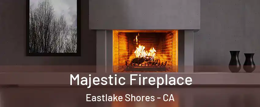 Majestic Fireplace Eastlake Shores - CA