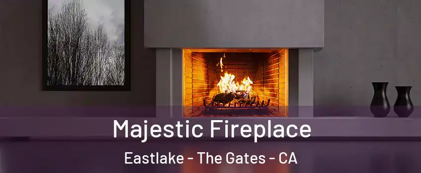Majestic Fireplace Eastlake - The Gates - CA
