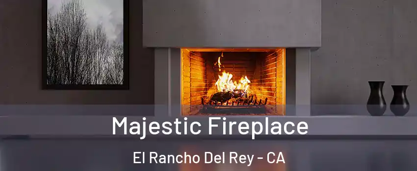 Majestic Fireplace El Rancho Del Rey - CA