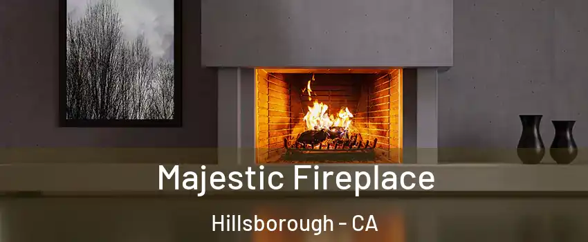 Majestic Fireplace Hillsborough - CA