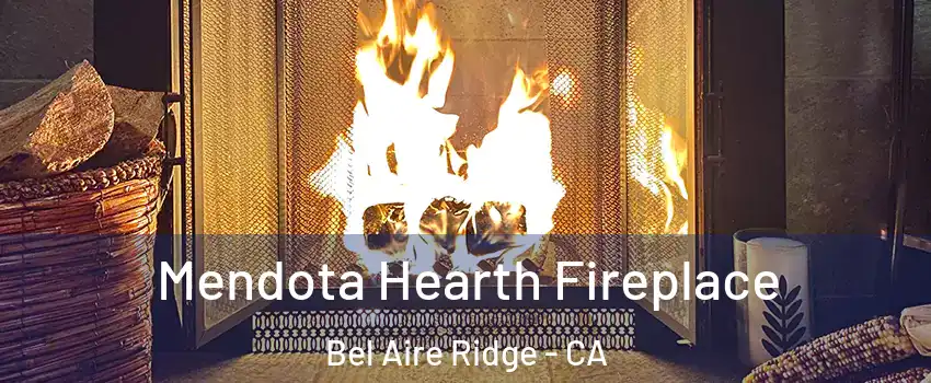 Mendota Hearth Fireplace Bel Aire Ridge - CA
