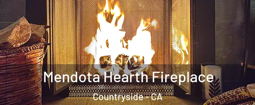 Mendota Hearth Fireplace Countryside - CA
