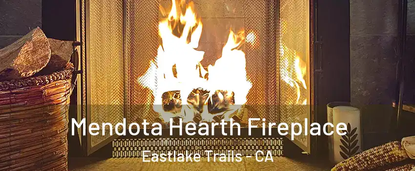 Mendota Hearth Fireplace Eastlake Trails - CA