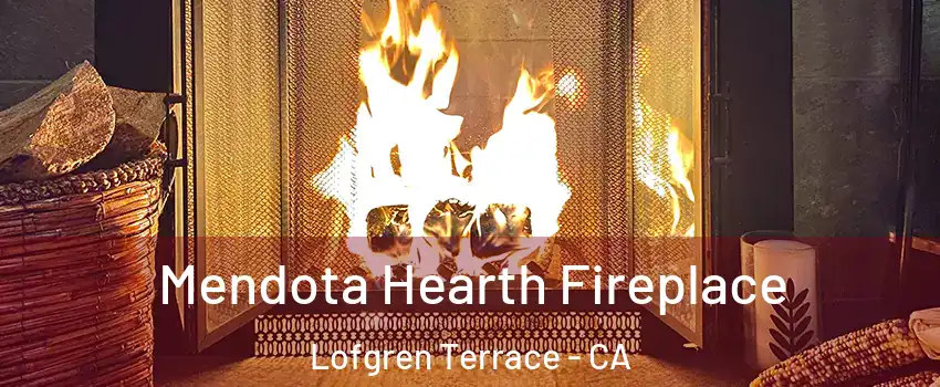 Mendota Hearth Fireplace Lofgren Terrace - CA