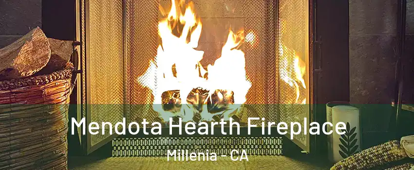 Mendota Hearth Fireplace Millenia - CA