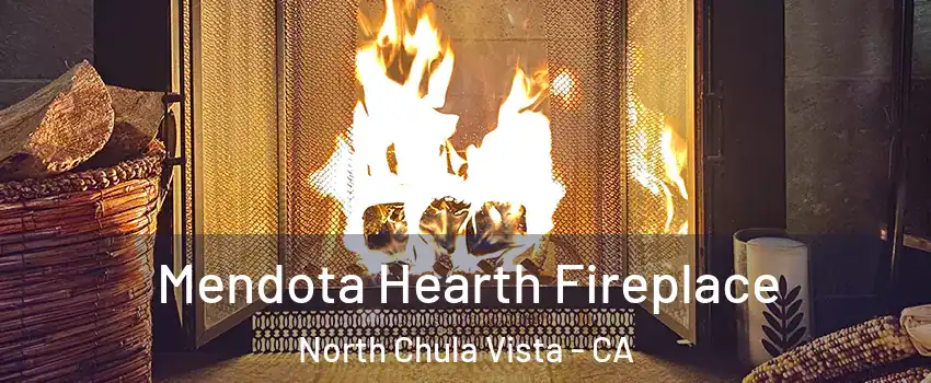 Mendota Hearth Fireplace North Chula Vista - CA
