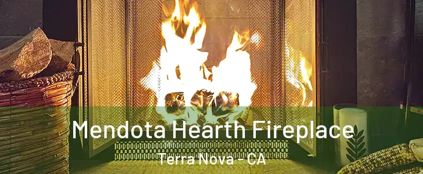 Mendota Hearth Fireplace Terra Nova - CA