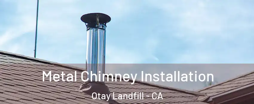 Metal Chimney Installation Otay Landfill - CA