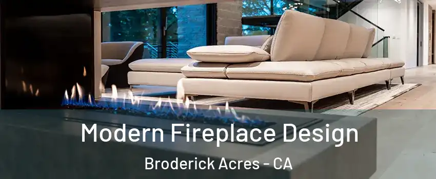 Modern Fireplace Design Broderick Acres - CA