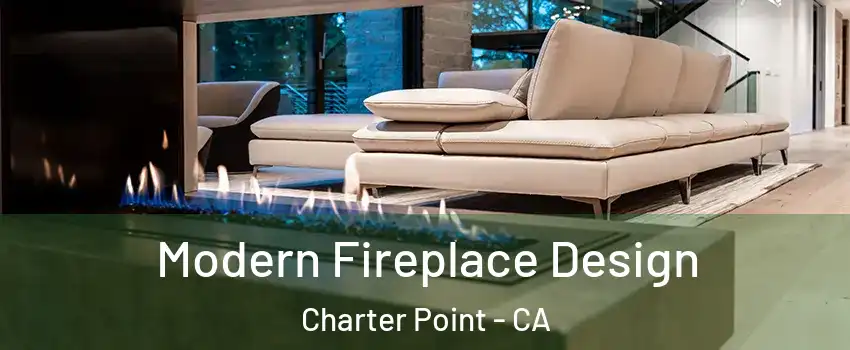 Modern Fireplace Design Charter Point - CA