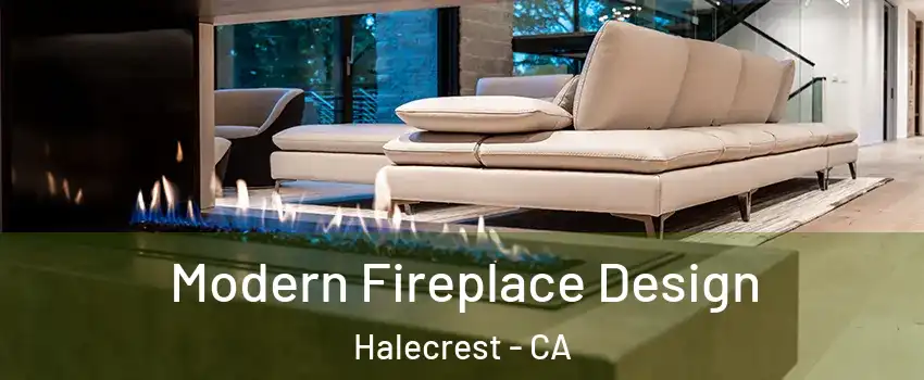 Modern Fireplace Design Halecrest - CA